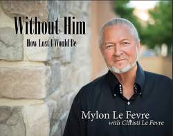 Mylon's book entitled Without Him